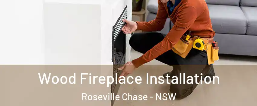 Wood Fireplace Installation Roseville Chase - NSW