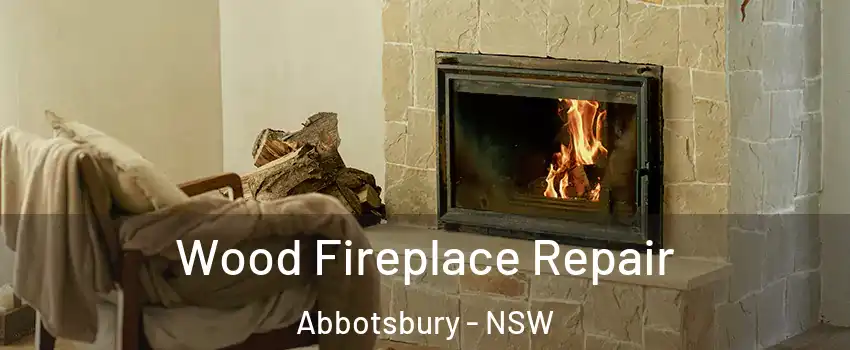 Wood Fireplace Repair Abbotsbury - NSW