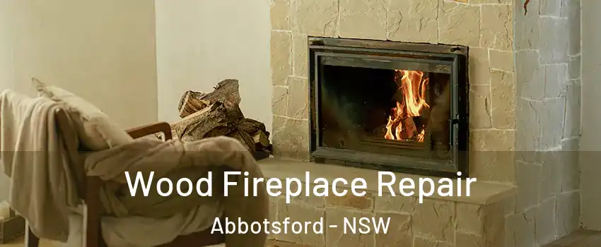 Wood Fireplace Repair Abbotsford - NSW