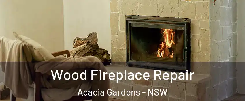Wood Fireplace Repair Acacia Gardens - NSW