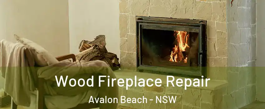 Wood Fireplace Repair Avalon Beach - NSW