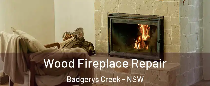 Wood Fireplace Repair Badgerys Creek - NSW