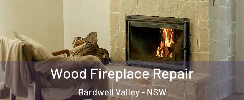 Wood Fireplace Repair Bardwell Valley - NSW
