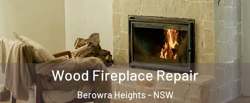 Wood Fireplace Repair Berowra Heights - NSW