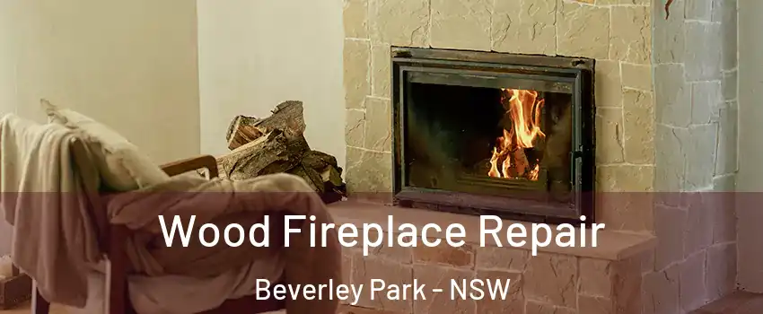 Wood Fireplace Repair Beverley Park - NSW