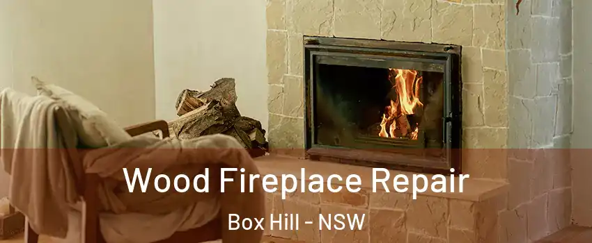 Wood Fireplace Repair Box Hill - NSW