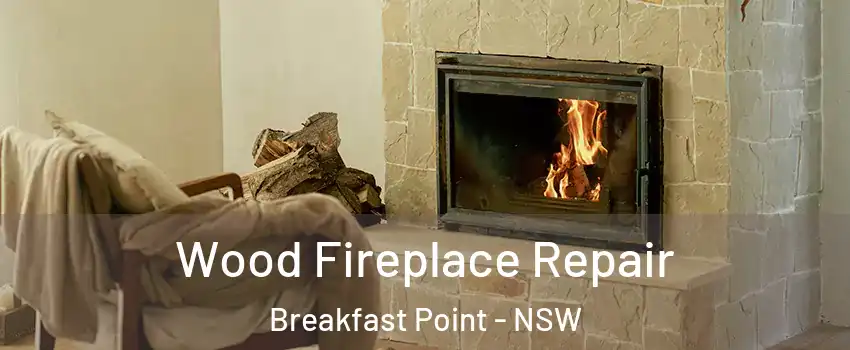 Wood Fireplace Repair Breakfast Point - NSW