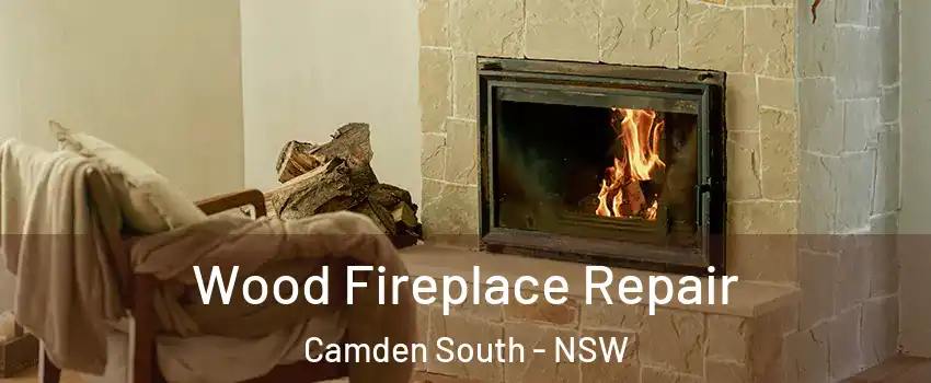 Wood Fireplace Repair Camden South - NSW