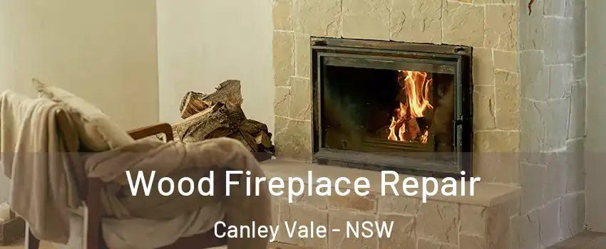 Wood Fireplace Repair Canley Vale - NSW