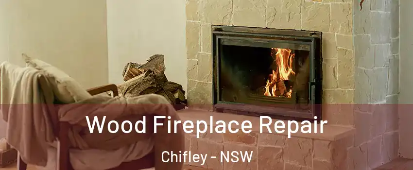 Wood Fireplace Repair Chifley - NSW