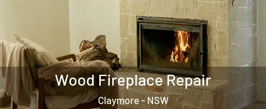 Wood Fireplace Repair Claymore - NSW