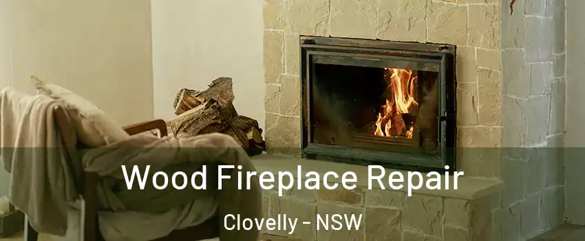 Wood Fireplace Repair Clovelly - NSW