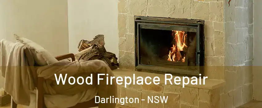 Wood Fireplace Repair Darlington - NSW