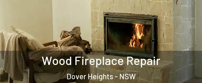 Wood Fireplace Repair Dover Heights - NSW