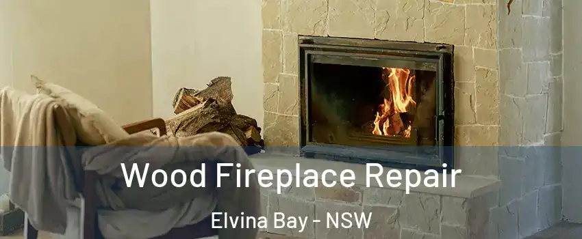  Wood Fireplace Repair Elvina Bay - NSW