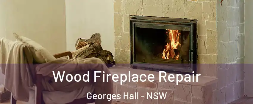 Wood Fireplace Repair Georges Hall - NSW