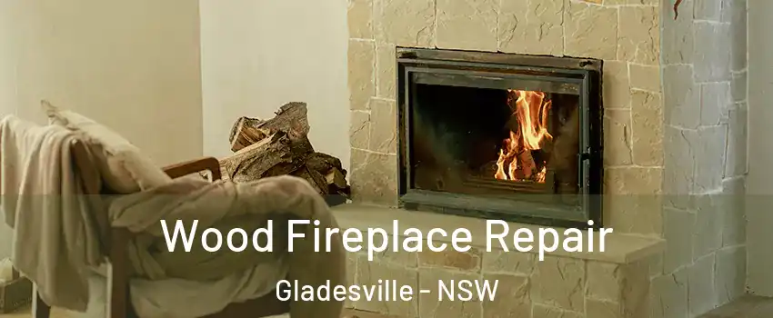 Wood Fireplace Repair Gladesville - NSW