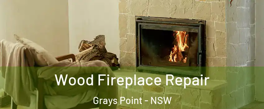 Wood Fireplace Repair Grays Point - NSW