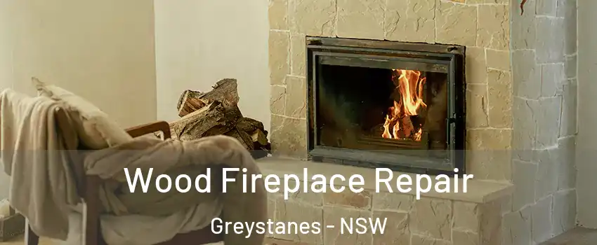 Wood Fireplace Repair Greystanes - NSW
