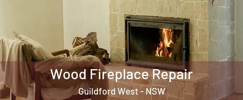Wood Fireplace Repair Guildford West - NSW