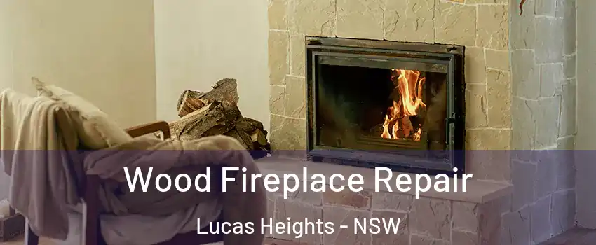 Wood Fireplace Repair Lucas Heights - NSW