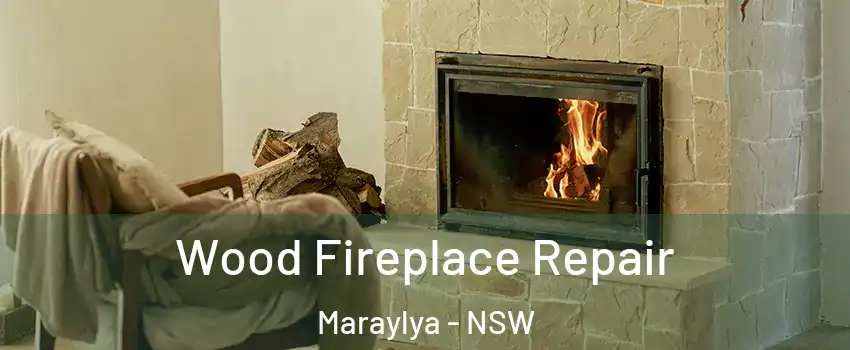 Wood Fireplace Repair Maraylya - NSW