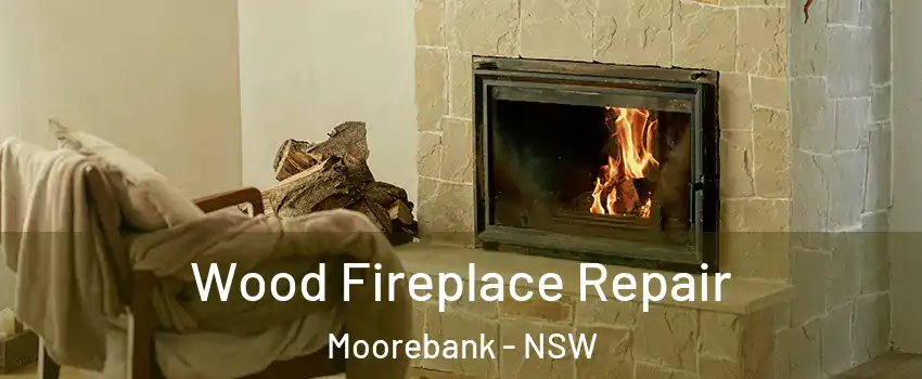 Wood Fireplace Repair Moorebank - NSW