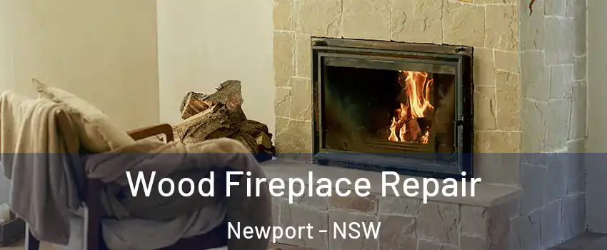 Wood Fireplace Repair Newport - NSW