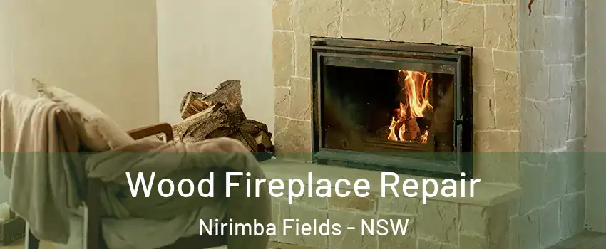 Wood Fireplace Repair Nirimba Fields - NSW