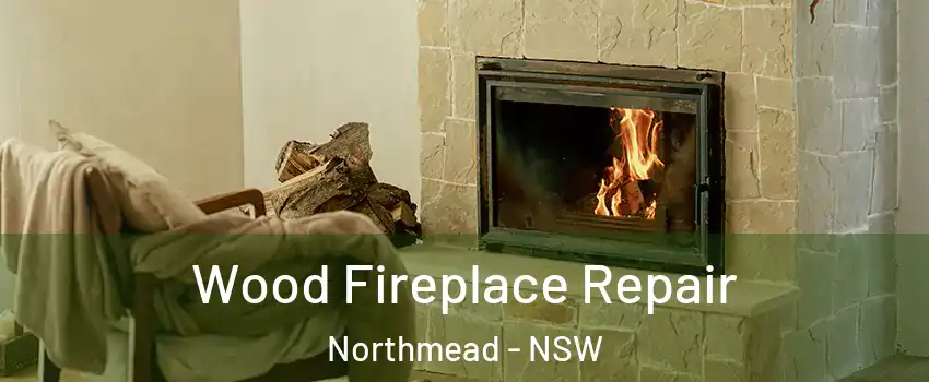 Wood Fireplace Repair Northmead - NSW