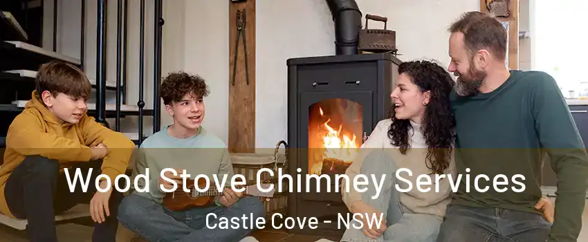 Wood Stove Chimney Services Castle Cove - NSW