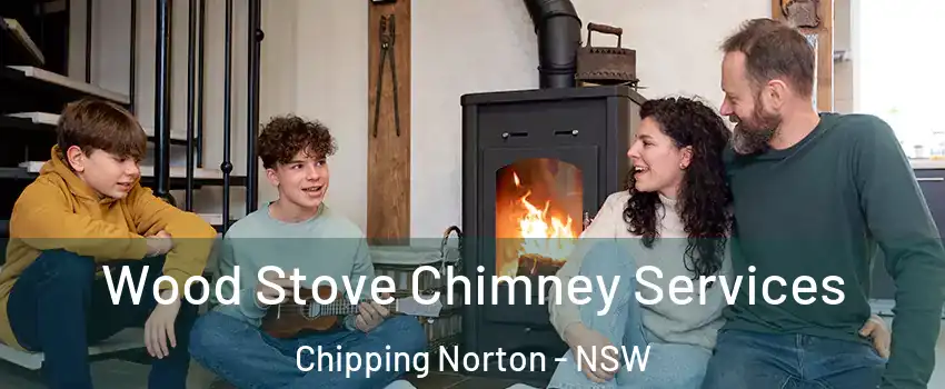 Wood Stove Chimney Services Chipping Norton - NSW