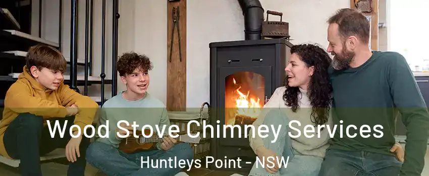 Wood Stove Chimney Services Huntleys Point - NSW