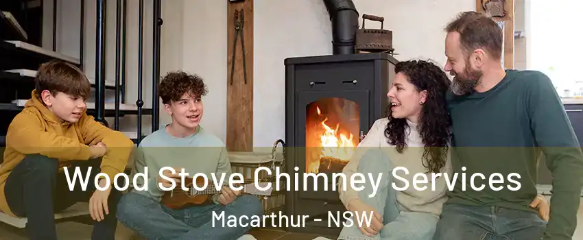 Wood Stove Chimney Services Macarthur - NSW