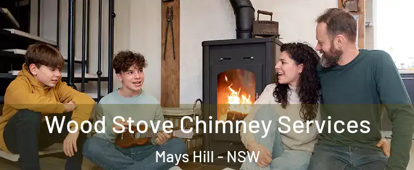 Wood Stove Chimney Services Mays Hill - NSW