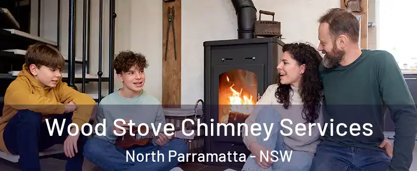 Wood Stove Chimney Services North Parramatta - NSW