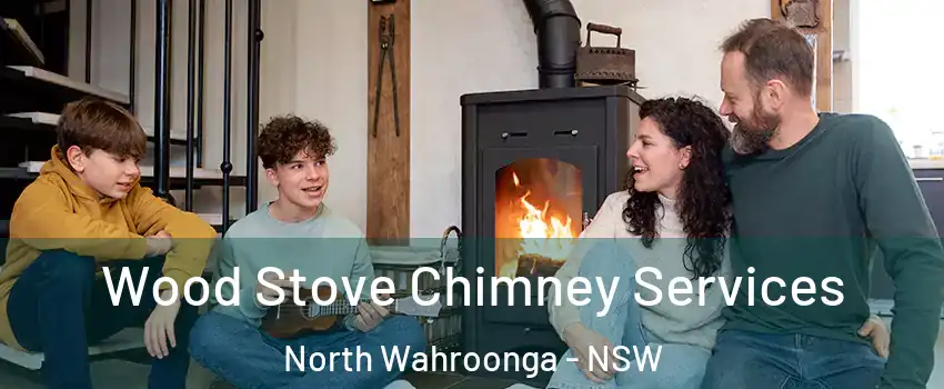 Wood Stove Chimney Services North Wahroonga - NSW