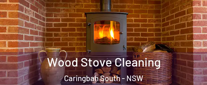 Wood Stove Cleaning Caringbah South - NSW