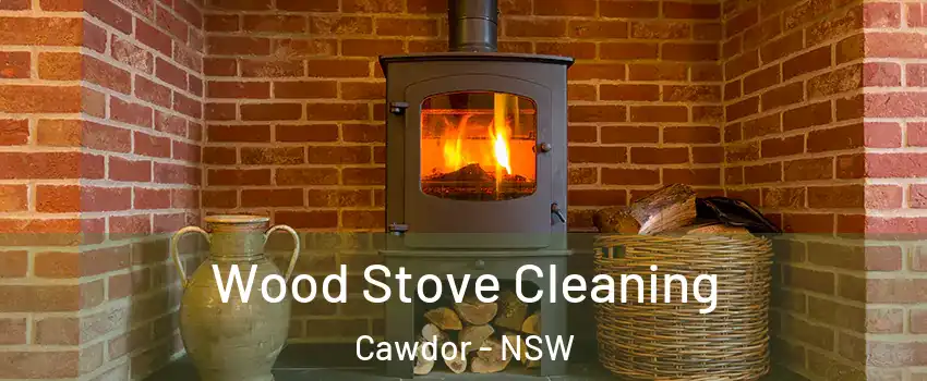 Wood Stove Cleaning Cawdor - NSW