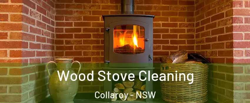 Wood Stove Cleaning Collaroy - NSW