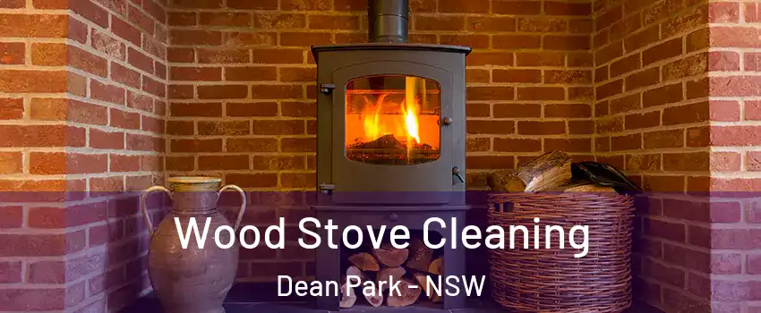 Wood Stove Cleaning Dean Park - NSW