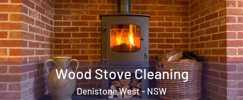 Wood Stove Cleaning Denistone West - NSW