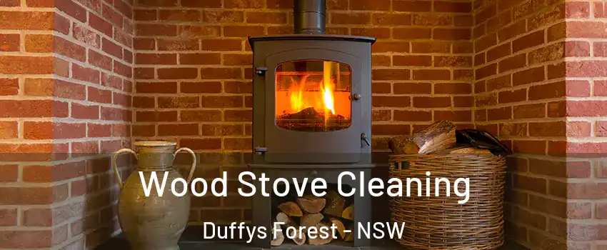 Wood Stove Cleaning Duffys Forest - NSW
