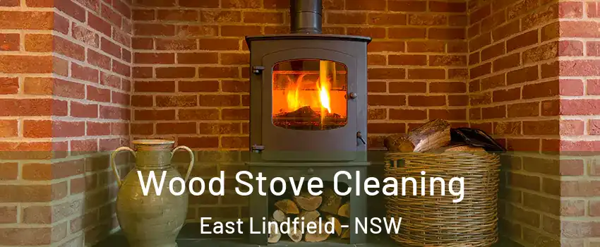 Wood Stove Cleaning East Lindfield - NSW