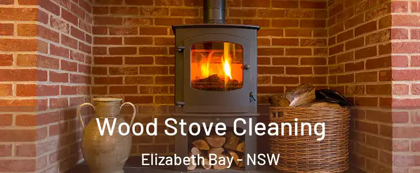 Wood Stove Cleaning Elizabeth Bay - NSW