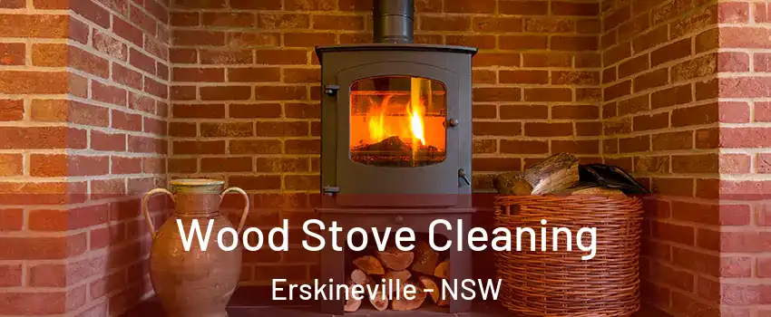Wood Stove Cleaning Erskineville - NSW