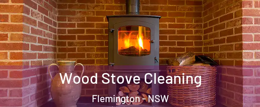 Wood Stove Cleaning Flemington - NSW