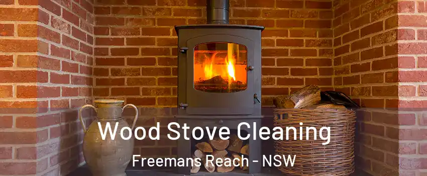 Wood Stove Cleaning Freemans Reach - NSW