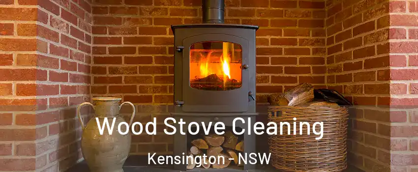 Wood Stove Cleaning Kensington - NSW
