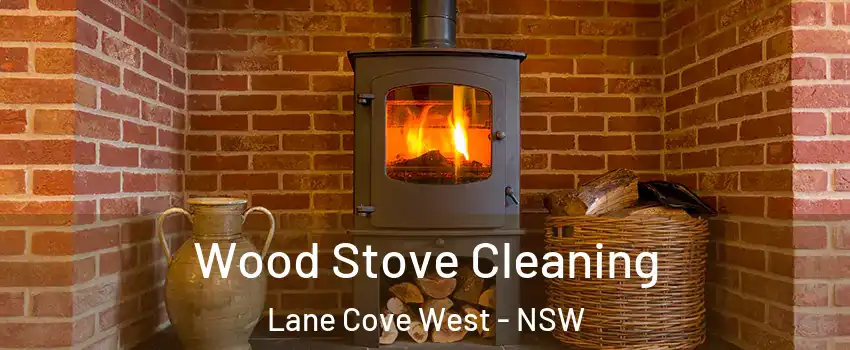 Wood Stove Cleaning Lane Cove West - NSW